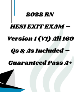 Study Guide for 2022 RN HESI EXIT Exam – Version 1 (V1) – All 160 Questions & Answers