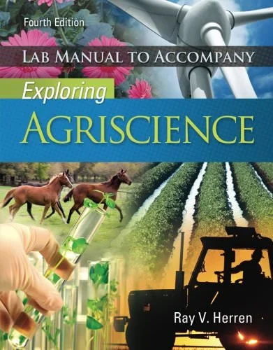 Test Bank Solution Manual for Lab Manual to Accompany Exploring Agriscience, 4th Edition 1 Test Bank Solution Manual for Lab Manual to Accompany Exploring Agriscience, 4th Edition