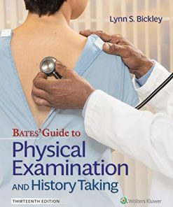 Test Bank for Bates’ Guide To Physical Examination and History Taking 13th Edition Bickley