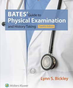 Test Bank for Bates’ Guide to Physical Examination and History Taking Twelfth, North American Edition