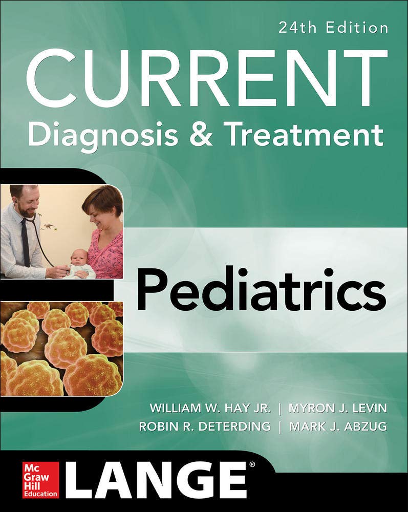 Test Bank for CURRENT Diagnosis and Treatment Pediatrics, 24th Edition 1 Test Bank for CURRENT Diagnosis and Treatment Pediatrics, 24th Edition