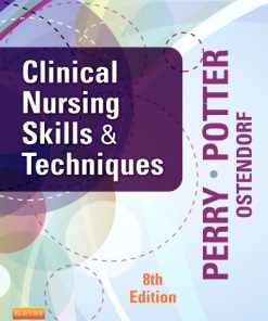 Test Bank for Clinical Nursing Skills & Techniques, 8th Edition – By Perry