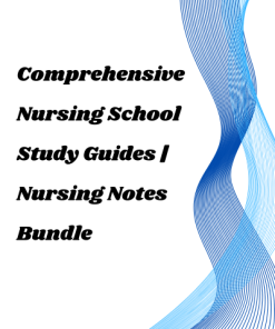 Study Guide for Comprehensive Nursing School – Nursing Notes Bundle