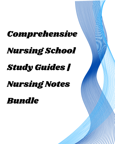 Study Guide for Comprehensive Nursing School – Nursing Notes Bundle 1 Study Guide for Comprehensive Nursing School – Nursing Notes Bundle