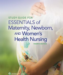 Test Bank for Essentials of Maternity, Newborn, and Women’s Health Nursing 4th Ed. by Susan Ricci