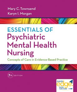 Test Bank for Essentials of Psychiatric Mental Health Nursing: Concepts of Care in Evidence-Based Practice 7th Edition