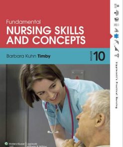 Test Bank for Fundamental Nursing Skills and Concepts 10th Edition by Barbara K. Timby