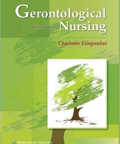Test Bank for Gerontological Nursing, 8th Edition – Charlotte Eliopoulos