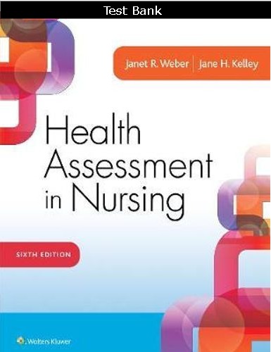 Test Bank For Health Assessment in Nursing 6th Edition 1 Test Bank For Health Assessment in Nursing 6th Edition
