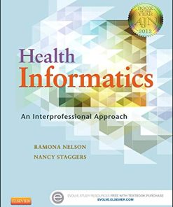 Test Bank for Health Informatics: An Interprofessional Approach, 1st Edition – Nelson & Staggers