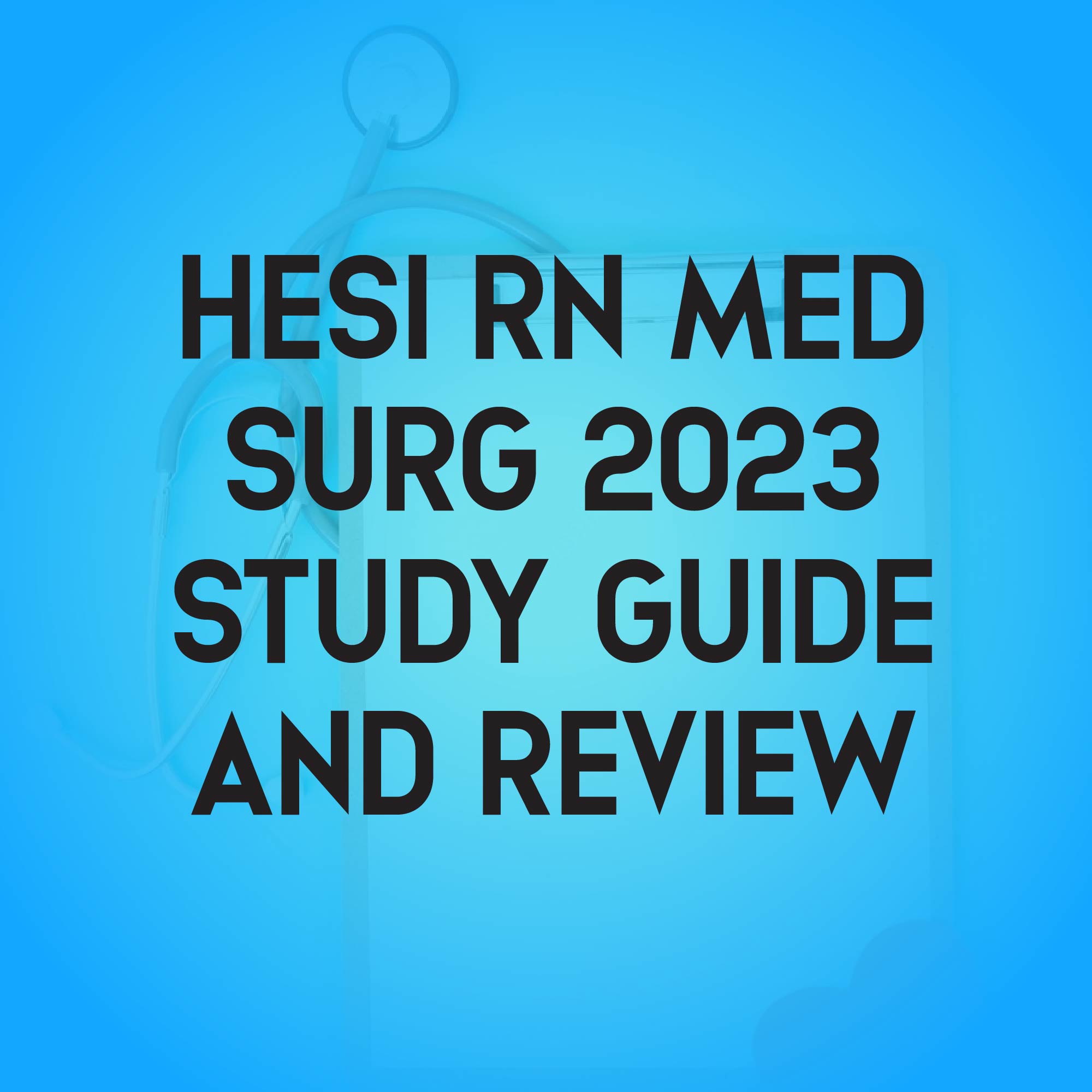 Study Guide for HESI RN Med Surg 2023: Review and Correct Answers 1 Study Guide for HESI RN Med Surg 2023: Review and Correct Answers
