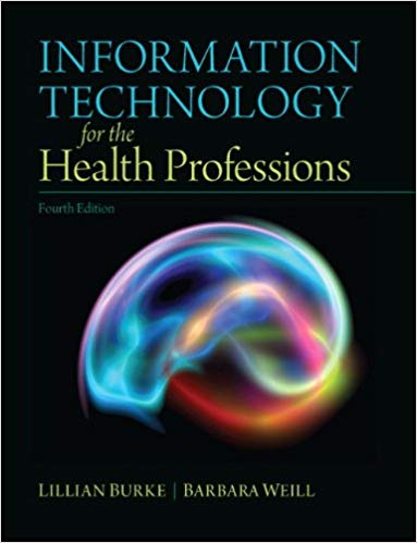 Test Bank for Information Technology Health Professions 4th Edition by Lillian Burke 1 Test Bank for Information Technology Health Professions 4th Edition by Lillian Burke