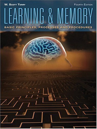 Test Bank for Learning and Memory, 4th Edition – Scott Terry 1 Test Bank for Learning and Memory, 4th Edition – Scott Terry