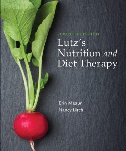 Test Bank for Lutz’s Nutrition and Diet Therapy 7th Edition Mazur Litch