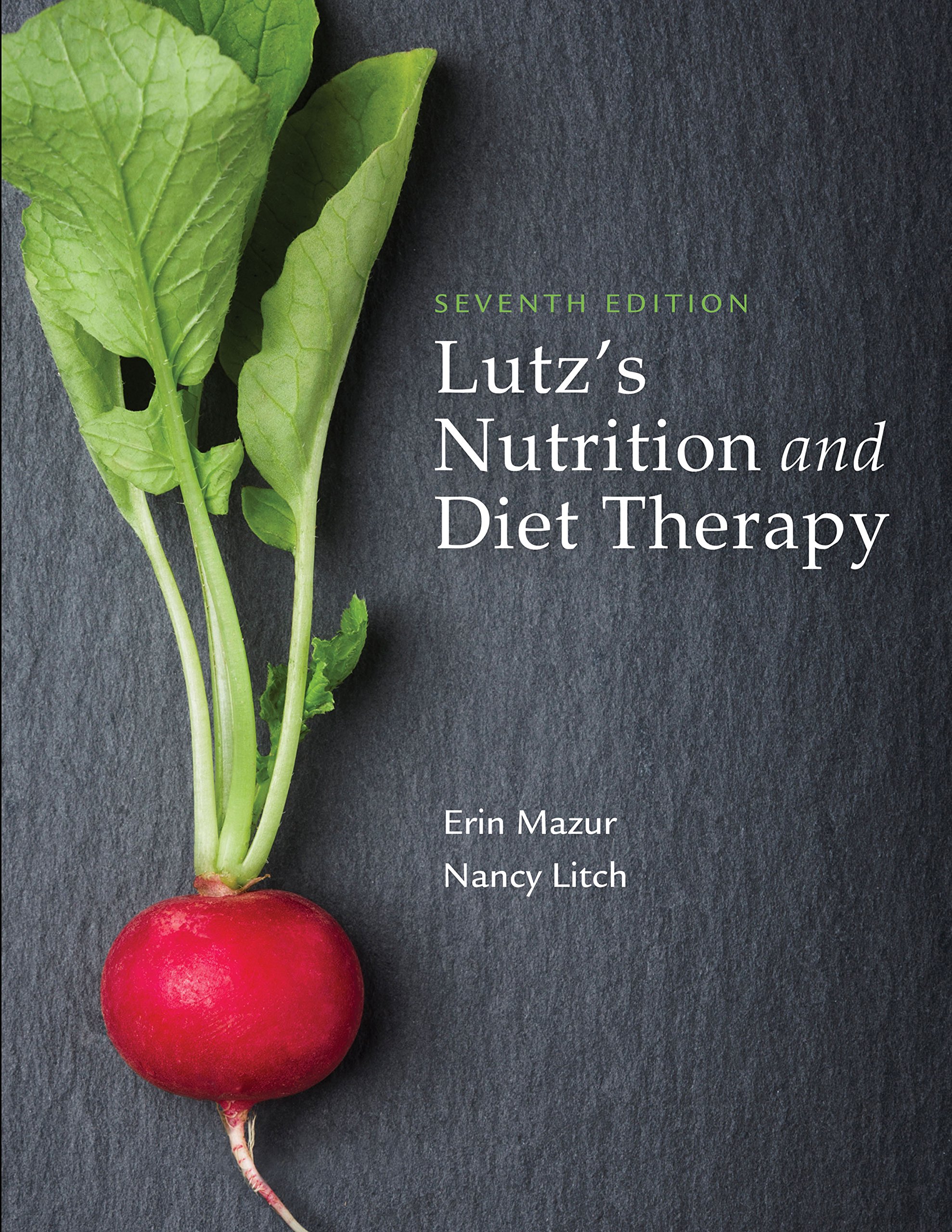 Test Bank for Lutz’s Nutrition and Diet Therapy 7th Edition Mazur Litch 1 Test Bank for Lutz’s Nutrition and Diet Therapy 7th Edition Mazur Litch