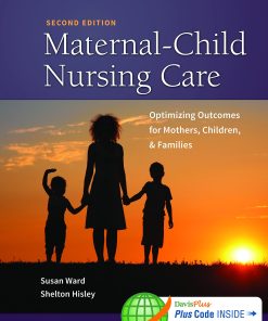 Test Bank for Maternal Child Nursing Care Women’s Health 2nd Edition By Ward Hisley