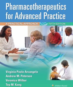 Test Bank for Pharmacotherapeutics for Advanced Practice: A Practical Approach 5th Edition Arcangelo