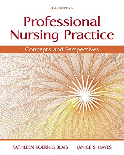 Test Bank for Professional Nursing Practice: Concepts and Perspectives, 7th Edition – Kathy Blais 1 Test Bank for Professional Nursing Practice: Concepts and Perspectives, 7th Edition – Kathy Blais