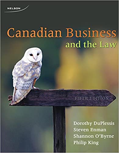 Solution Manual for Canadian Business and the Law, 5th Edition By Dorothy Duplessis 1 Solution Manual for Canadian Business and the Law, 5th Edition By Dorothy Duplessis
