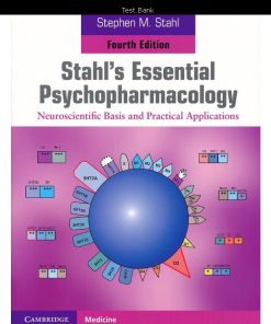 Test Bank for Stahl’s Essential Psychopharmacology: Neuroscientific Basis and Practical Applications 4th Edition