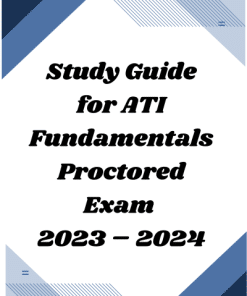 Study Guide for ATI Fundamentals Proctored Exam 2023 – 2024