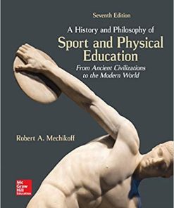 Test Bank for A History and Philosophy of Sport and Physical Education 7th Edition by Robert Mechikoff