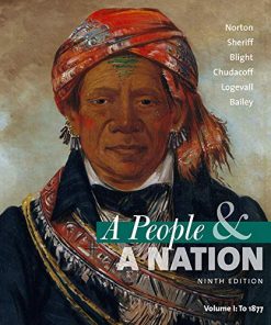 Test Bank for A People and a Nation: A History of the United States 9th Edition by Mary Beth Norton