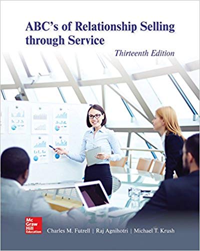 Test Bank for ABC’s of Relationship Selling through Service 13th Edition by Charles Futrell 1 Test Bank for ABC’s of Relationship Selling through Service 13th Edition by Charles Futrell