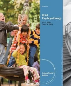 Test Bank for Abnormal Child Psychology International Edition 5th Edition by Eric J. Mash