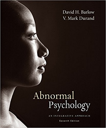 Test Bank for Abnormal Psychology An Integrative Approach 7th Edition by David H. Barlow 1 Test Bank for Abnormal Psychology An Integrative Approach 7th Edition by David H. Barlow