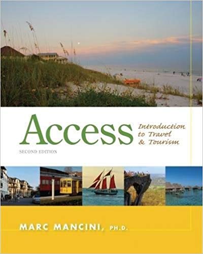 Test Bank for Access: Introduction to Travel and Tourism, 2nd Edition by Marc Mancini 1 Test Bank for Access: Introduction to Travel and Tourism, 2nd Edition by Marc Mancini