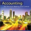 Test Bank For Accounting for Decision Making and Control 9th Edition Solution