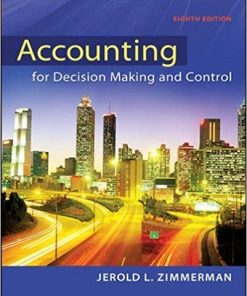 Test Bank For Accounting for Decision Making and Control 9th Edition Solution