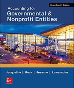Test Bank For Accounting for Governmental and Nonprofit Entities 17th Edition by Reck and Lowensohn