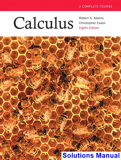 Solutions Manual for Calculus A Complete Course 8th Edition by Robert A. Adams 1 Solutions Manual for Calculus A Complete Course 8th Edition by Robert A. Adams