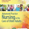 Test Bank for Advanced Practice Nursing in the Care of Older Adults 1st Edition by Kennedy and Fletcher
