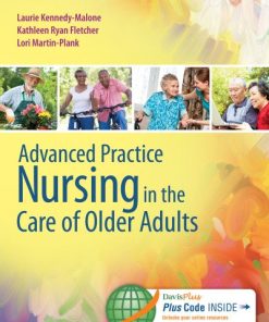 Test Bank for Advanced Practice Nursing in the Care of Older Adults 1st Edition by Kennedy and Fletcher