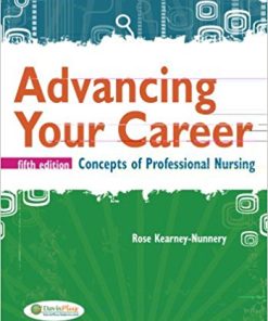 Test Bank for Advancing Your Career: Concepts in Professional Nursing 5th Edition by Kearney