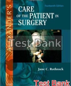 Test Bank For Alexander’s Care of the Patient in Surgery 14th Edition By Rothrock