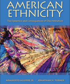 Test Bank for American Ethnicity: The Dynamics and Consequences of Discrimination, 7th Edition by Adalberto