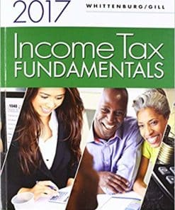 Test Bank For Income Tax Fundamentals 2017 35th Edition by Gerald E. Whittenburg