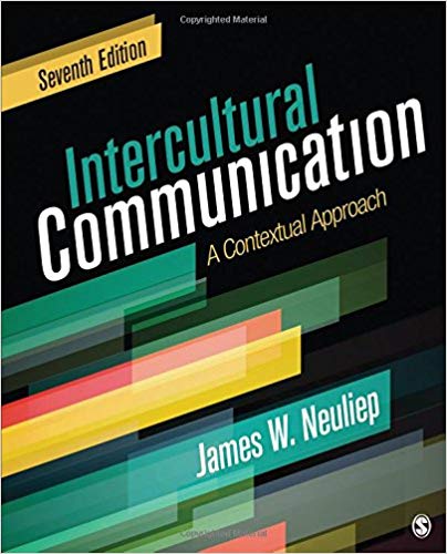 Test Bank for Intercultural Communication: A Contextual Approach 7th Edition by James W. Neuliep 1 Test Bank for Intercultural Communication: A Contextual Approach 7th Edition by James W. Neuliep