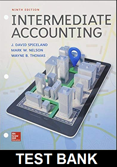 Test Bank for Intermediate Accounting 9th Edition by Spiceland 1 Test Bank for Intermediate Accounting 9th Edition by Spiceland