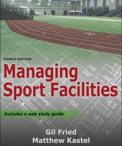 Test Bank for Managing Sport Facilities, 4th Edition by Fried