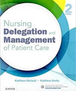 Test Bank for Nursing Delegation and Management of Patient Care 2nd Edition by Motacki RN MSN