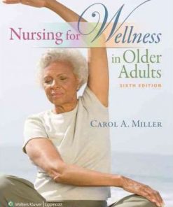 Test Bank for Nursing for Wellness in Older Adults, 6th Edition by Carol Miller