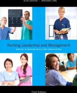 Test Bank for Nursing Leadership and Management, Canadian 1st Edition by Alice Gaudine