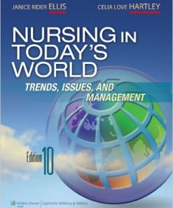 Test Bank for Nursing in Today’s World, 10th Edition by Dr. Janice Rider Ellis