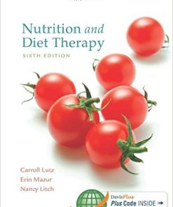 Test Bank for Nutrition and Diet Therapy 6th Edition by Carroll A. Lutz and Erin E. Mazur
