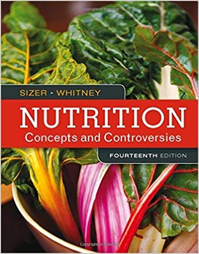 Test Bank for Nutrition Concepts and Controversies 14th Edition by Sizer 1 Test Bank for Nutrition Concepts and Controversies 14th Edition by Sizer